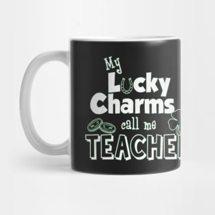 My Lucky Charms Call Me Teacher Mug